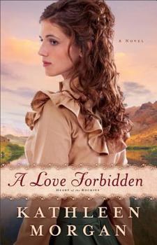 A Love Forbidden - Book #2 of the Heart of the Rockies