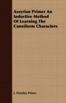 Paperback Assyrian Primer - An Inductive Method of Learning the Cuneiform Characters Book