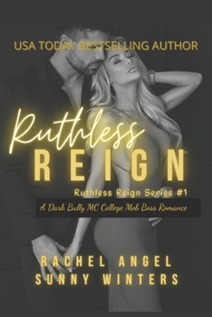 Paperback Ruthless Reign: A Dark Bully MC College Mob Boss Romance (Ruthless Reign #1) Book