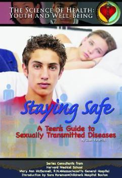 Hardcover Staying Safe: A Teen's Guide to Sexually Transmitted Diseases Book