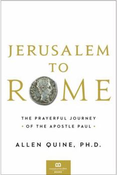 Hardcover Jerusalem to Rome: The Prayerful Journey of the Apostle Paul Book