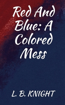 Paperback Red and Blue: A Colored Mess: Novella Book