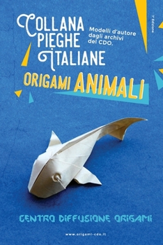 Paperback Pieghe italiane: Origami Animali [Italian] Book