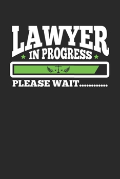 Paperback Lawyer In Progress Please Wait: Funny Law School Student Dot Grid Notebook 6x9 Inches - 120 dotted pages for notes, drawings, formulas - Organizer wri Book