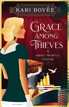 Grace Among Thieves: A Grace Michelle Mystery - Book #3 of the Grace Michelle