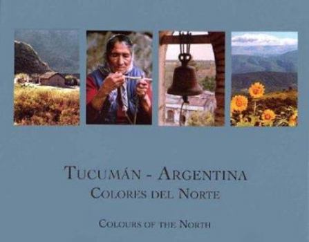 Hardcover Tucuman - Argentina Colores del Norte (Spanish Edition) [Spanish] Book