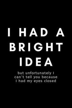 Paperback I Had A Bright Idea: Funny Autism Teacher Notebook Gift Idea For Special Education Professionals, Paraprofessional, Assistant - 120 Pages ( Book