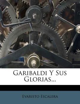 Paperback Garibaldi Y Sus Glorias... [Spanish] Book