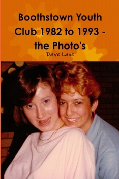 Paperback Boothstown Youth Club 1982 to 1993 Book