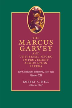 Hardcover The Marcus Garvey and Universal Negro Improvement Association Papers, Volume XII: The Caribbean Diaspora, 1920-1921 Book