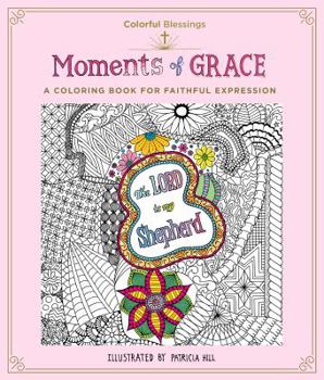 Paperback Colorful Blessings: Moments of Grace: A Coloring Book of Faithful Expression Book