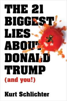 Hardcover The 21 Biggest Lies about Donald Trump (and You!) Book