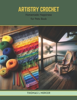 Paperback Artistry Crochet: Homemade Happiness for Pets Book