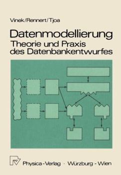 Paperback Datenmodellierung: Theorie Und PRAXIS Des Datenbankentwurfs: Theorie Und PRAXIS Des Datenbankentwurfes [German] Book