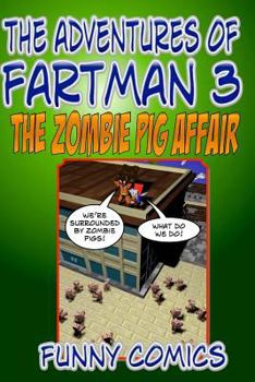 Paperback The Adventures Of Fart Man: The Zombie Pig Affair Book