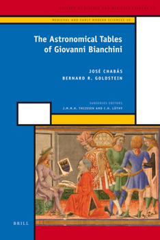Hardcover The Astronomical Tables of Giovanni Bianchini Book