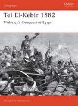 Tel El-Kebir 1882: Wolseley's Conquest of Egypt (Campaign) - Book #27 of the Osprey Campaign