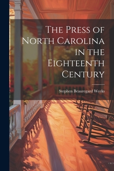 Paperback The Press of North Carolina in the Eighteenth Century Book