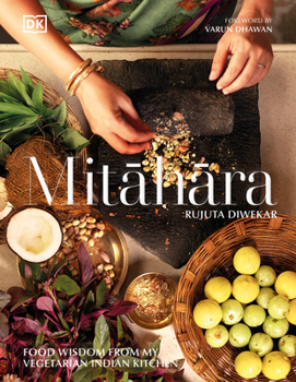 Mindful Eating: Recipes and Food Wisdom from an Indian Kitchen
