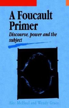 Paperback A Foucault Primer: Discourse, Power And The Subject Book
