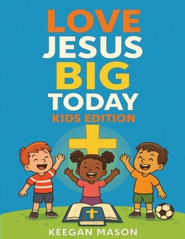 Paperback Love Jesus Big Today Kids Edition Book