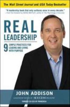 Hardcover Real Leadership: 9 Simple Practices for Leading and Living with Purpose Book