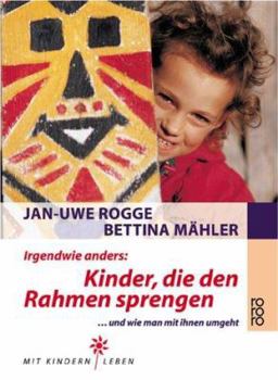 Paperback Irgendwie anders: Kinder, die den Rahmen sprengen. ... und wie man mit ihnen umgeht. [German] Book