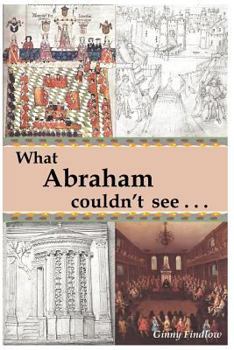 Paperback What Abraham Couldn't See Book