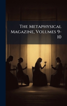 The Metaphysical Magazine, Volumes 9-10