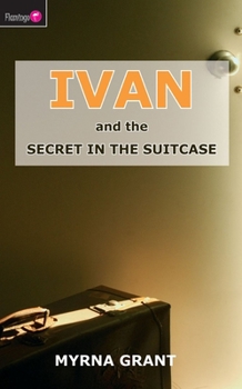 Ivan and the Secret in the Suitcase - Book  of the Ivan