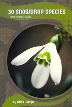 Paperback 30 Snowdrop species: Make the right choice Book