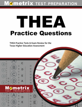 Paperback Thea Practice Questions: Thea Practice Tests & Exam Review for the Texas Higher Education Assessment Book