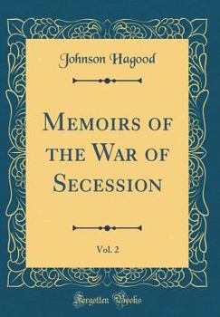 Hardcover Memoirs of the War of Secession, Vol. 2 (Classic Reprint) Book