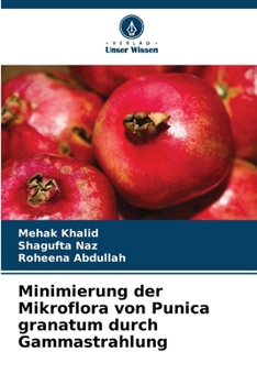 Paperback Minimierung der Mikroflora von Punica granatum durch Gammastrahlung [German] Book