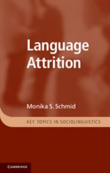 Language Attrition. Theoretical Perspectives. - Book  of the Key Topics in Sociolinguistics