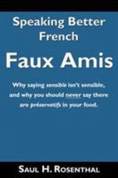 Paperback Speaking Better French: Faux Amis Book