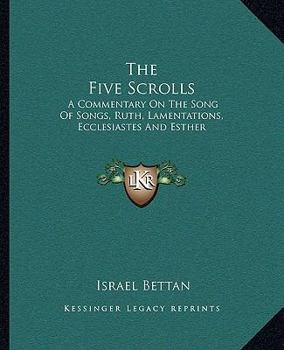 Five Scrolls: a Commentary on the Song of Songs, Ruth, Lamentations, Ecclesiastes, Esther