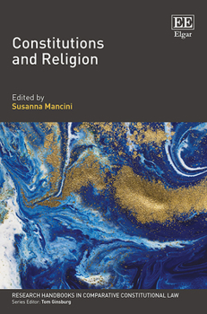 Hardcover Constitutions and Religion (Research Handbooks in Comparative Constitutional Law series) Book