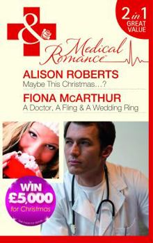 Paperback Maybe This Christmas-- ?. Alison Roberts. a Doctor, a Fling & a Wedding Ring Book