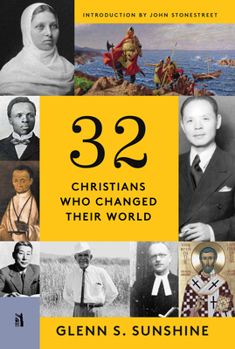 Hardcover 32 Christians Who Changed Their World Book