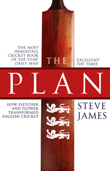 Paperback The Plan: How Fletcher and Flower Transformed English Cricket Book