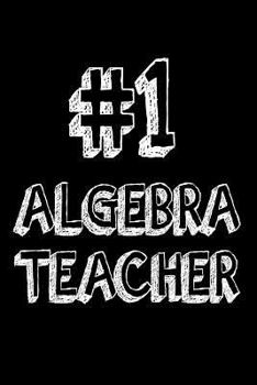 Paperback #1 Algebra Teacher: Math Algebra Teacher Appreciation Gift Notebook Book
