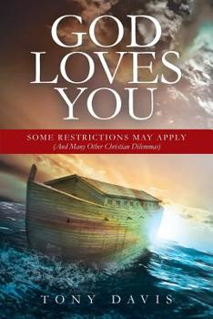 God Loves You: Some Restrictions May Apply