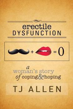 Paperback Erectile Dysfunction: A Woman's Story of Coping & Hoping Book