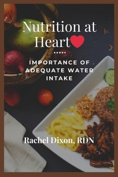 NUTRITION AT HEART: Importance of Adequate Water Intake