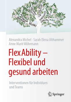 Paperback Flexability - Flexibel Und Gesund Arbeiten: Interventionen Für Individuen Und Teams [German] Book