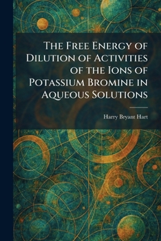 The Free Energy of Dilution of Activities of the Ions of Potassium Bromine in Aqueous Solutions