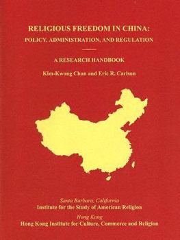 Paperback Religious Freedom in China: Policy, Administration, and Regulation: A Research Handbook Book