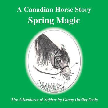 Paperback A Canadian Horse Story : Spring Magic Book
