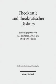 Hardcover Theokratie Und Theokratischer Diskurs: Die Rede Von Der Gottesherrschaft Und Ihre Politisch-Sozialen Auswirkungen Im Interkulturellen Vergleich [German] Book